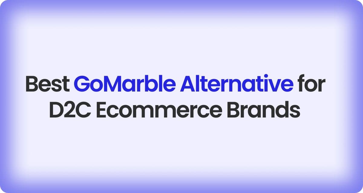 Best GoMarble Alternative for D2C Ecommerce Brands