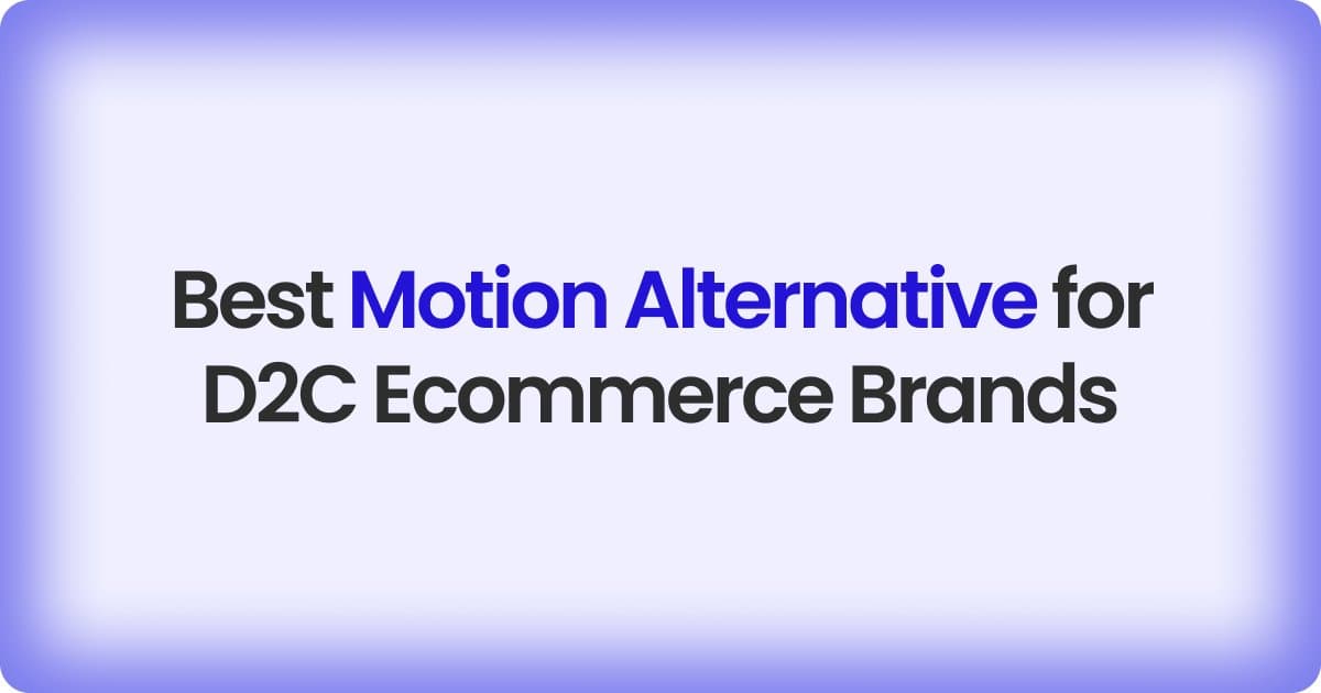 Best Motion Alternative for D2C Ecommerce Brands