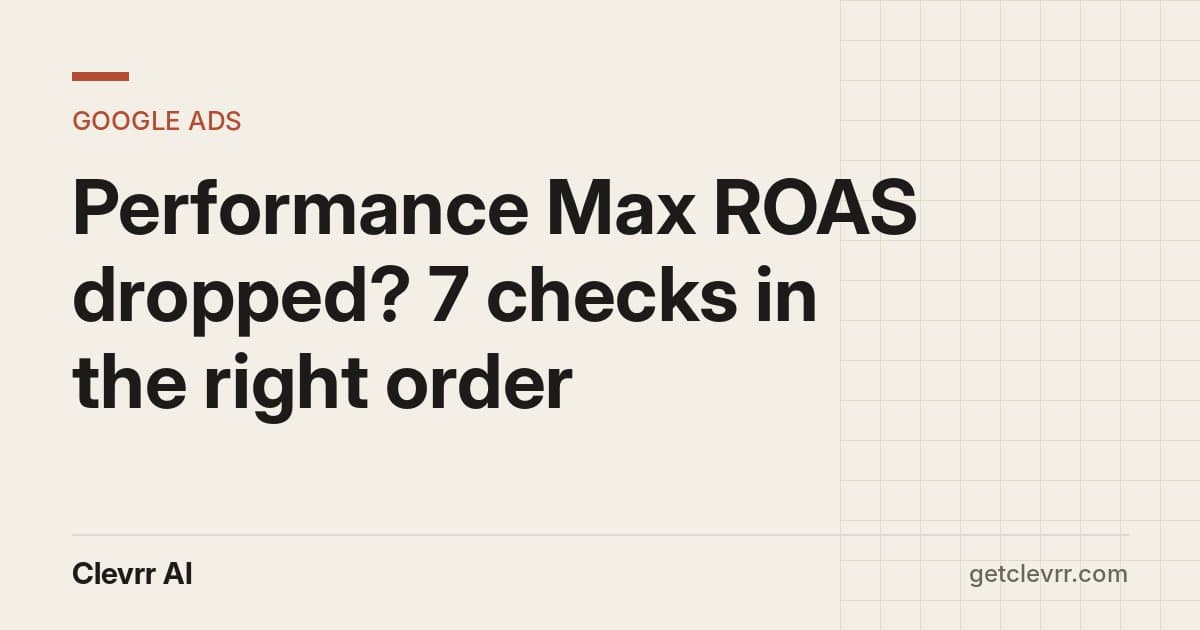 Header reading 'Performance Max ROAS dropped? 7 checks in the right order' with the Clevrr AI wordmark.